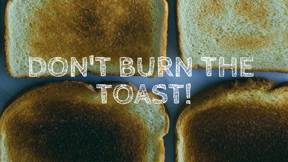 Burnt toast Don't Burn the Toast devotion blog title
