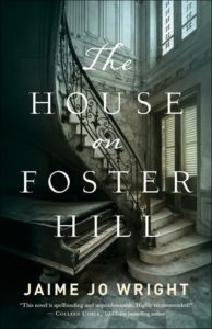 Book cover of The House on Foster Hill by Jaime Jo Wright