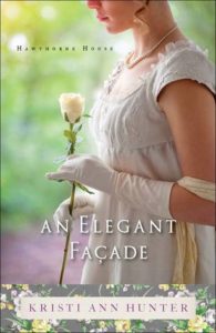 Book cover of An Elegant Facade (Hawthorne House #2) by Kristi Ann Hunter