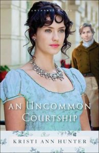 Book cover of An Uncommon Courtship by Kristi Ann Hunter