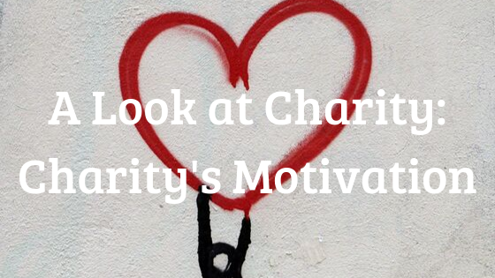 A Look at Charity: Charity's Motivation blog title with background of stick person holding up large heart