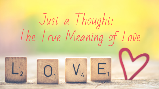 Love in Scrabble tiles, a heart, and blog post title Just a Thought: The Meaning of Love