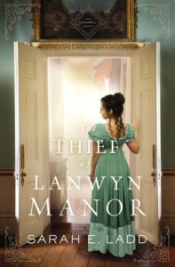 Book cover of The Thief of Lanwyn Manor by Sarah E. Ladd