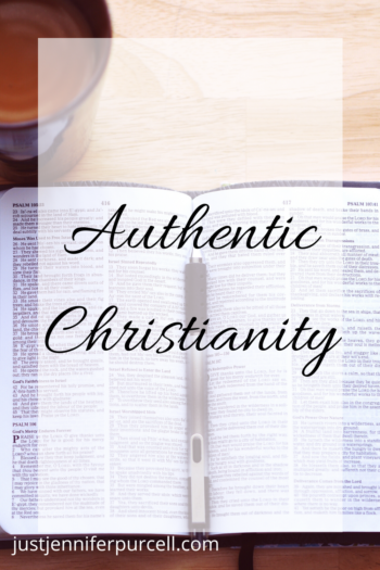 Authentic Christianity: Why Authenticity is Important - Jennifer Purcell