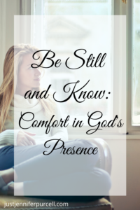 Be Still and Know: Comfort in God's Presence theme