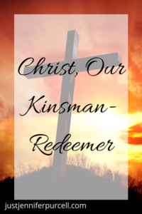 Christ, Our Kinsman-Redeemer Pinterest image