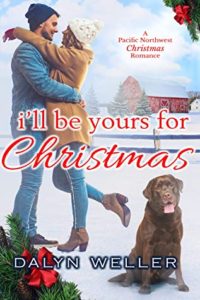 I'll Be Yours for Christmas by Dalyn Weller