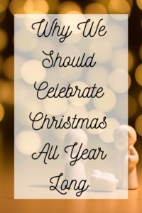 Why We Should Celebrate All Year Long Pin