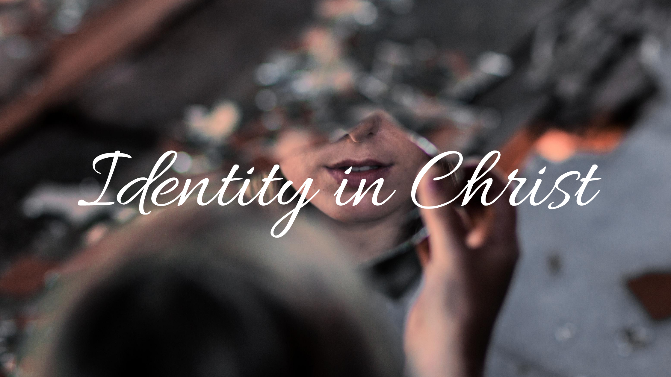 Identity in Christ blog title with mirror