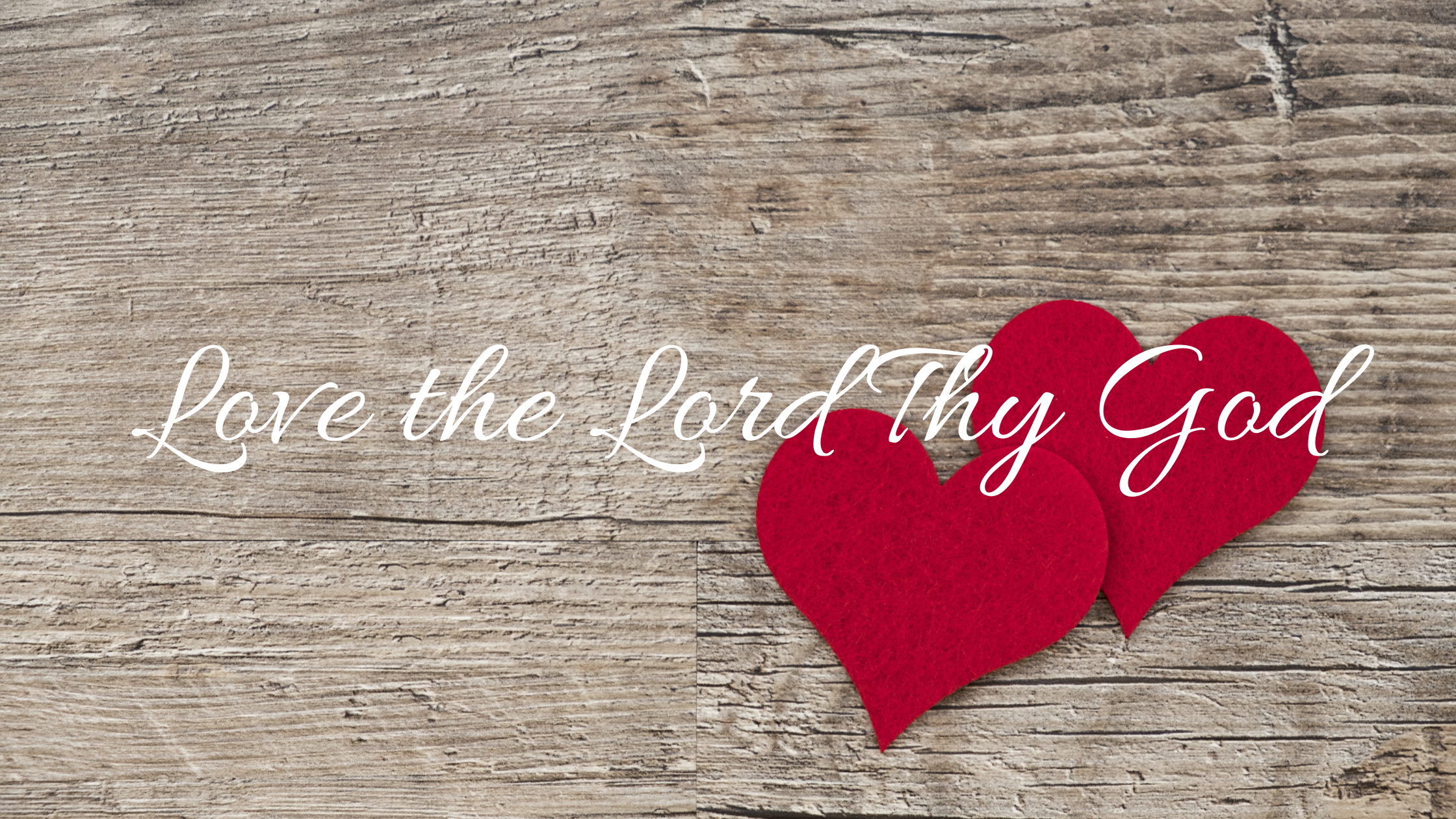 Love the Lord Thy God blog title