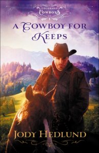 A Cowboy for Keeps by Jody Hedlund book cover