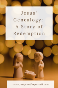 Jesus' Genealogy: A Story of Redemption Pinterest pin with nativity background
