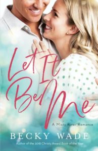 Book cover of Let It Be Me by Becky Wade