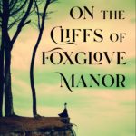 On-the-Cliffs-of-Foxglove-Manor