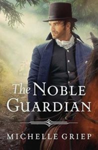 The Noble Guardian by Michelle Griep book cover
