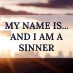 blog title My Name is...and I am a Sinner on cross background