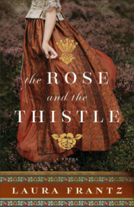 The Rose and the Thistle by Laura Frantz book cover
