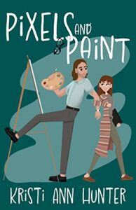 Pixels and Paint by Kristi Ann Hunter book cover