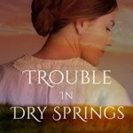 Trouble-in-Dry-Springs