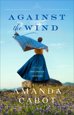 Against the Wind by Amanda Cabot book cover