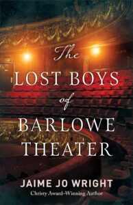 The Lost Boys of Barlowe Theater by Jaime Jo Wright book cover