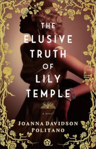 The Elusive Truth of Lily Temple by Joanna Davidson Politano book cover